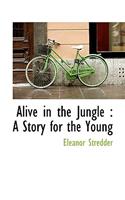 Alive in the Jungle