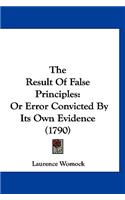 The Result Of False Principles