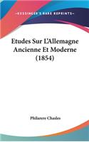 Etudes Sur L'Allemagne Ancienne Et Moderne (1854)