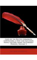 Lives of the British Admirals: : Containing a New and Accurate Naval History, from the Earliest Periods, Volume 3