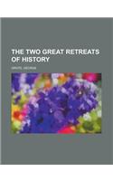 The Two Great Retreats of History