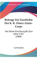 Beitrage Zur Geschichte Des K. K. Osterr. Genie-Corps