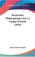 Recherches Philosophiques Sur La Langue Ouolofe (1829)
