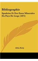 Bibliographie: Spadoise Et Des Eaux Minerales Du Pays De Liege (1875)(French)