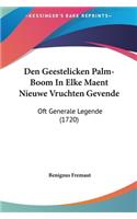 Den Geestelicken Palm-Boom in Elke Maent Nieuwe Vruchten Gevende