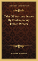 Tales of Wartime France by Contemporary French Writers
