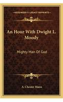 An Hour with Dwight L. Moody