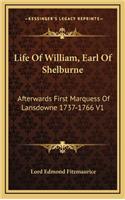 Life of William, Earl of Shelburne: Afterwards First Marquess of Lansdowne 1737-1766 V1