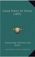 Game Birds at Home (1895)