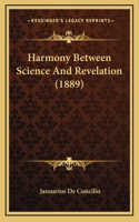 Harmony Between Science and Revelation (1889)