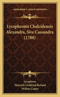 Lycophronis Chalcidensis Alexandra, Sive Cassandra (1788)