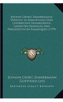 Johann Georg Zimmermanns Versuch In Anmuthigen Und Lehrreichen Erzahlungen, Launigten Einfallen Und Philosophiscen Remarquen (1779)