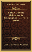 Histoire Litteraire Philologique Et Bibliographique Des Patois (1841)