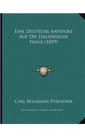 Eine Deutsche Antwort Auf Die Italienische Frage (1859)