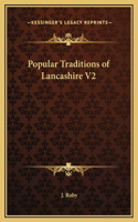 Popular Traditions of Lancashire V2
