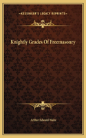 Knightly Grades Of Freemasonry