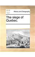 The Siege of Quebec.