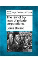 The Law of By-Laws of Private Corporations.
