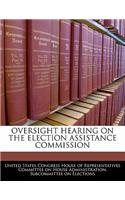 Oversight Hearing on the Election Assistance Commission: (English)