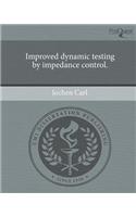 Improved Dynamic Testing by Impedance Control.