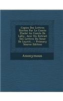 Copies Des Lettres Ecrites Par Le Comte D'Ache Au Comte de Lally, Avec Un Extrait Des Lettres Du Sieur de Leyrit... - Primary Source Edition