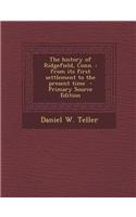 The History of Ridgefield, Conn.: From Its First Settlement to the Present Time