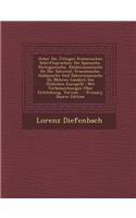 Ueber Die Jetzigen Romanischen Schriftsprachen: Die Spanische, Portugiesische, Rhatoromanische (in Der Schweiz), Franzosische, Italianische Und Dakoro: Die Spanische, Portugiesische, Rhatoromanische (in Der Schweiz), Franzosische, Italianische Und Dakoro