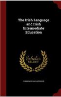 The Irish Language and Irish Intermediate Education