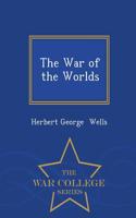 War of the Worlds. - War College Series
