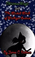 Christmas Magic and The Wicked Witch of Michigan Avenue