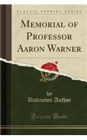 Memorial of Professor Aaron Warner (Classic Reprint)