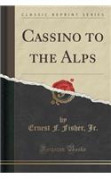 Cassino to the Alps (Classic Reprint)