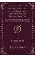 Brief Romances from Bristol History, with a Few Other Papers from the Same Pen: Being Cuttings from the Columns of the 