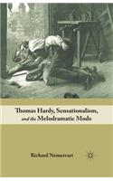 Thomas Hardy, Sensationalism, and the Melodramatic Mode