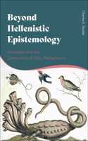 Beyond Hellenistic Epistemology