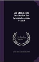 Die Standische Institution Im Monarchischen Staate