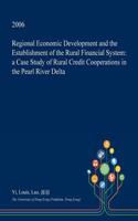 Regional Economic Development and the Establishment of the Rural Financial System