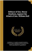Defence of Gen. Henry Dearborn, Against the Attack of Gen. William Hull