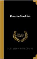 Elocution Simplified;