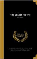 The English Reports; Volume 13