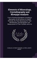 Elements of Mineralogy, Crystallography and Blowpipe Analysis