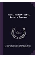 Annual Trade Projection Report to Congress