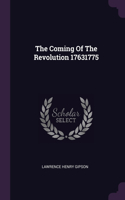 The Coming Of The Revolution 17631775