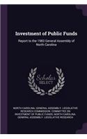 Investment of Public Funds: Report to the 1983 General Assembly of North Carolina