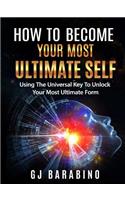 How to Become Your Most Ultimate Self 