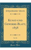 Kunst-Und Gewerbe-Blatt, 1858, Vol. 36 (Classic Reprint)