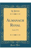 Almanach Royal: Année 1774 (Classic Reprint)