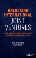 Unlocking International Joint Ventures: Keys to Formation Success Through Cultural, Commercial, and Legal Decision-making
