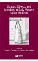 Spaces, Objects and Identities in Early Modern Italian Medicine