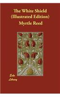 The White Shield (Illustrated Edition)